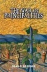 Dean C. Gardner - THE WAR OF PRINCIPALITIES