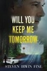 Steven Fine - Will You Keep Me Tomorrow