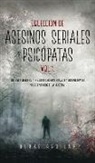 Blake Aguilar - Colección de Asesinos Seriales y Psicópatas Vol 1