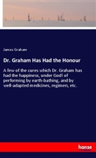 James Graham - Dr. Graham Has Had the Honour