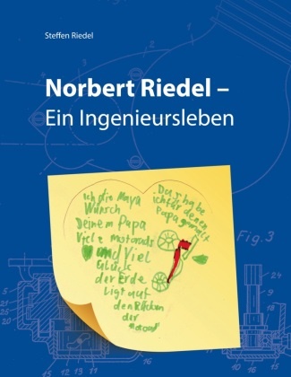 Steffen Riedel - Norbert Riedel - Ein Ingenieursleben