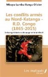 Mbuyu Lumba Ilunga Olivier - Les conflits armés au Nord-Katanga - R.D.Congo (1865-2015)