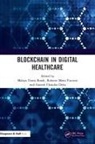 Malaya Dutta Borah, Ganesh Chandra Deka, Malaya (Nit Silchar Dutta Borah, Roberto Moro-Visconti, Ganesh Chandra Deka, Malaya Dutta Borah... - Blockchain in Digital Healthcare