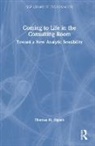 Thomas H. Ogden, Ogden Thomas H. - Coming to Life in the Consulting Room