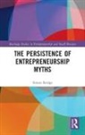 Simon Bridge, Simon (University of Ulster Bridge, Bridge Simon - Persistence of Entrepreneurship Myths