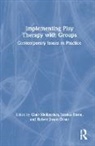 Clair Stone Mellenthin, Robert Jason Grant, Grant Robert Jason, Clair Mellenthin, Mellenthin Clair, Jessica Stone... - Implementing Play Therapy With Groups