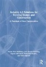 Sepehr Abrishami, Sepehr (University of Portsmouth Abrishami, Faris Elghaish, Jack Steven Goulding, Jack Steven (University of Wolverhampton Goulding, Farzad Pour Rahimian... - Industry 4.0 Solutions for Building Design and Construction