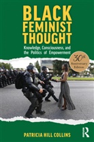 Patricia Hill Collins - Black Feminist Thought, 30th Anniversary Edition