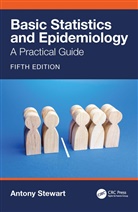 Antony Stewart, Antony (FFPH Prof in Public Health Stewart, Antony (Staffordshire University) Stewart - Basic Statistics and Epidemiology