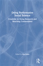 Kip Jones, Kip Jones, Jones Kip - Doing Performative Social Science