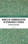 Per Dahl - Modes of Communication in Stravinsky's Works: Sign and Expression