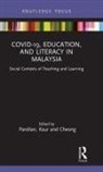 Huey Fen Cheong, Surinderpal Kaur, Ambigapathy Pandian, Ambigapathy (Universiti Malaysia Sarawak) Pandian, Huey Fen Cheong, Surinderpal Kaur... - Covid-19, Education, and Literacy in Malaysia