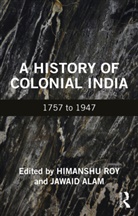 Jawaid Alam, Himanshu Roy, Himanshu Alam Roy, Jawaid Alam, Himanshu Roy - History of Colonial India