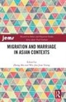 Zheng Mu, Zheng (National University of Singapore) Mu, Zheng (National University of Singapore) Yeung Mu, Wei-Jun Jean Yeung, Zheng Mu, Wei-Jun Jean Yeung - Migration and Marriage in Asian Contexts