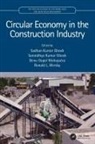 Sadhan Kumar (Jadavpur Univ.) Ghosh Ghosh, Sadhan Kumar Ghosh, Sannidhya Kumar Ghosh, Ronald L Mersky, Ronald L. Mersky, Benu Gopal Mohapatra - Circular Economy in the Construction Industry