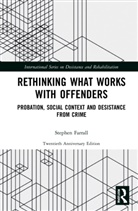 Stephen Farrall, Stephen (University of Sheffield Farrall, Farrall Stephen - Rethinking What Works With Offenders