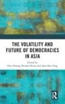 Hsin-Huang Michael Yang Hsiao, Hsin-Huang Michael Hsiao, Alan Hao Yang, Hsin-Huang Michael Hsiao, Hsiao Hsin-Huang Michael, Alan Hao Yang - Volatility and Future of Democracies in Asia