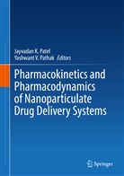 Jayvada K Patel, Jayvadan K Patel, Jayvada Patel, Jayvadan Patel, Jayvadan K Patel, Jayvadan K. Patel... - Pharmacokinetics and Pharmacodynamics of Nanoparticulate Drug Delivery Systems