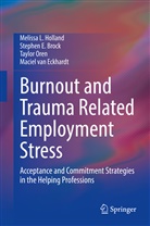 Stephen Brock, Stephen E Brock, Stephen E. Brock, Holland, Melissa Holland, Melissa L Holland... - Burnout and Trauma Related Employment Stress