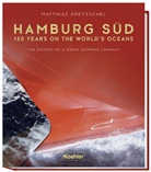 Matthias Gretzschel - Hamburg Süd - 150 years on the world`s ocean