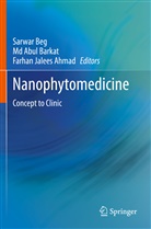 M Abul Barkat, Md Abul Barkat, Farhan Jalees Ahmad, Md Abul Barkat, Sarwar Beg, Farhan Jalees Ahmad - Nanophytomedicine