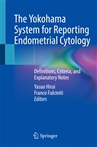 Hirai, Yasuo Hirai, Fulciniti, Fulciniti, Franco Fulciniti, Yasu Hirai... - The Yokohama System for Reporting Endometrial Cytology