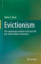 Walter E Block, Walter E. Block - Evictionism