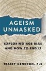 Tracey Gendron - Ageism Unmasked
