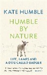 Kate Humble, Humble Kate - Humble by Nature