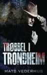 Mats Vederhus - Trøbbel i Trondheim