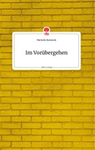 Michelle Reznicek - Im Vorübergehen. Life is a Story - story.one