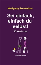 Wolfgang Brenneisen - Sei einfach, einfach du selbst!