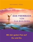 Nathanael Kögel - Das Feenbuch von OJA Builders
