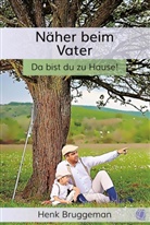 Henk Bruggeman - Näher beim Vater