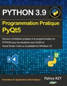 Patrice Rey - Programmation pratique Python 3.9 PyQt5