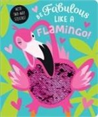 Rosie Greening, Make Believe Ideas Ltd, James Dillon - Be Fabulous Like a Flamingo
