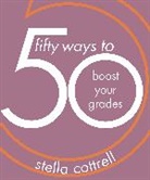 Stella Cottrell, Stella (Writer Cottrell - 50 Ways to Boost Your Grades