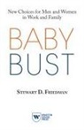 Stewart D Friedman, Stewart D. Friedman - Baby Bust