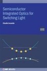 Charlie Ironside, Charlie (Curtin University Ironside - Semiconductor Integrated Optics for Switching Light (Second Edition)
