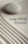 Dale S. Wright, Dale S. (Gamble Distinguished Professor of Wright, Wright Dale S. - Living Skillfully