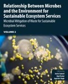 Joginder Singh Panwar, Ajay Kumar, Ajay (Agricultural Research Organization) Kumar, Ajay (Assistant Professor Kumar, Ajay (Dept of Industrial Microbiology Kumar, Ajay (Professor Kumar... - Relationship Between Microbes and the Environment for Sustainable Ecosystem Services, Volume 2