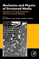 Igor (Professor Emeritus Andrianov, Igor Andrianov, Igor (Professor Emeritus Andrianov, Simon Gluzman, Simon (Independent Researcher Gluzman, Vladimir Mityushev... - Mechanics and Physics of Structured Media