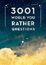 Editors of Chartwell Books - 3,001 Would You Rather Questions - Second Edition
