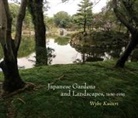 Wybe Kuitert - Japanese Gardens and Landscapes, 1650-1950