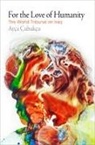 Ayca Cubukcu, Ayça Çubukçu - For the Love of Humanity