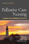 Mary K. Kazanowski, Kathleen Ouimet Perrin, Kathleen Sheehan Ouimet Perrin, Mertie L. Potter, Caryn A. Sheehan - Palliative Care Nursing: Caring for Suffering Patients