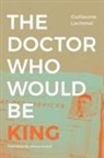 Guillaume Lachenal, Guillaume/ Smeall Lachenal - Doctor Who Would Be King