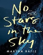 Martha Bátiz - No Stars in the Sky