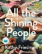 Kathy Friedman - All the Shining People