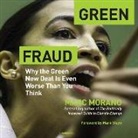 Marc Morano, John Mclain - Green Fraud Lib/E: Why the Green New Deal Is Even Worse Than You Think (Audio book)